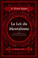 La loi du Mentalisme - Une explication scientifique et pratique de la pensée ou force de l'esprit