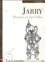 Jarry, Monstres et merveilles