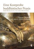 Eine Kostprobe buddhistischer Praxis, Ihre bedeutung und ihre methoden