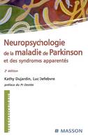 NEUROPSYCHOLOGIE DE LA MALADIE DE PARKINSON ET DES SYNDROMES APPARENTES - POD, POD