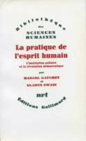 La pratique de l'esprit humain, L'institution asilaire et la révolution démocratique