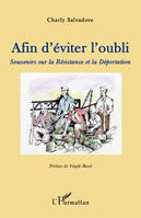 AFIN D'EVITER L'OUBLI - SOUVENIRS SUR LA RESISTANCE ET LA DEPORTATION, Souvenirs sur la résistance et la déportation