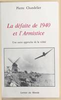 La défaite de 1940 et l'Armistice, une autre approche de la vérité