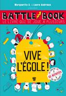 LE BATTLE BOOK - COUR DE RECRE VS SALLE DE CLASSE, LE LIVRE QUI SE JOUE A PLUSIEURS