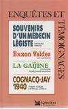 Enquêtes et témoignages., 5, Souvenirs d'un médecin légiste, Souvenirs d'un médecin légiste / Exxon Valdez / La Gaijine / Cognacq