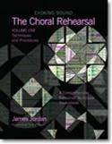 The Choral Rehearsal - Vol. 1, Techniques and Procedures