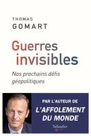 Guerres invisibles, Nos prochains défis géopolitiques