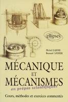 Mécanique et mécanismes en classe préparatoire - Cours, méthodes et exercices commentés, en prépas scientifiques