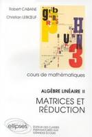 Cours de mathématiques ., 2, Matrices et réduction, Algèbre linéaire - II - Matrices et réduction