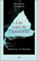 Les voies de l'intériorité, méditations sur l'Évangile