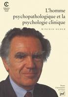 L'HOMME PSYCHOPATHOLOGIQUE ET LA PSYCHOLOGIE CLINIQUE