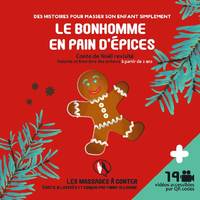 Le bonhomme en pain d'épices, Conte de noël revisité, détente et bien-être des enfants à partir de 2 ans: des histoires pour masser son enfant simplement