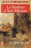 Le Vent du soir ., 3, Le bonheur à San Miniato, roman
