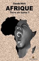 Afrique terre de haine ?