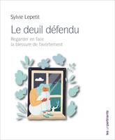 Le deuil défendu, Regarder en face la blessure de l'avortement