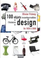 Les 100 objets incontournables de l'histoire du design