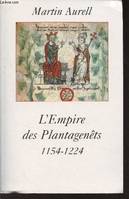 L'Empire des Plantagenêts 1154-1224, 1154-1224