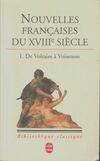 Nouvelles françaises du XVIIIe siècle Tome I : De voltaire à voisenon