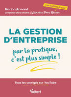 La Gestion d’entreprise : par la pratique, c’est plus simple !, Tous les corrigés sur YouTube