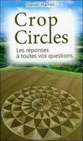 Crop circles, Les réponses à toutes vos questions