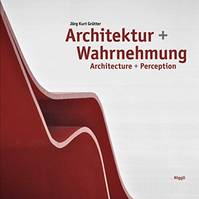 Architektur + Wahrnehmung, Architecture + Perception. Allemand/Anglais