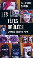 Les têtes brûlées - Carnets d'espoir punk