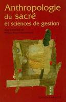 ANTHROPOLOGIE DU SACRE ET SCIENCES DE GESTION