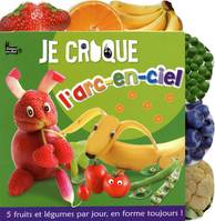 Je croque l'arc-en-ciel, 5 fruits et légumes par jour, en forme toujours !