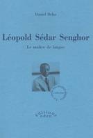 Léopold Sédar Senghor : le maître de langue, le maître de langue