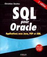 SQL pour Oracle, Applications avec Java, PHP et XML - Avec 50 exercices corrigés