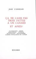 C̡a ne casse pas trois pattes à un canard, et après ?, élucubrations, âneries, impertinences, stupidités, inconvenances, ronchonneries, lumières d'intelligence de l'auteur