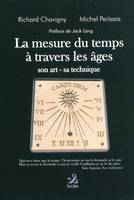 La mesure du temps a travers les ages - son art, sa technique