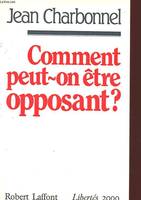 Comment peut-on etre opposant, une nouvelle espérance