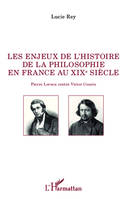 Les enjeux de l'histoire de la philosophie en France au XIX e siècle, Pierre Leroux contre Victor Cousin