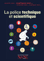 Expliquez-Moi La Police Technique Et Scientifique