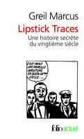 Lipstick Traces, Une histoire secrète du vingtième siècle