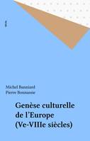 Genèse culturelle de l'Europe (Ve-VIIIe siècles)