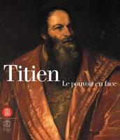 Titien, LE POUVOIR EN FACE