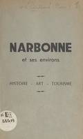 Narbonne et ses environs, Histoire, art, tourisme