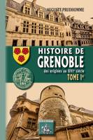 Histoire de Grenoble (Tome Ier), des origines au XVIe siècle