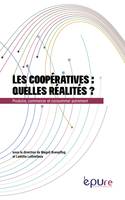 Les coopératives : quelles réalités ?, produire, commercer, consommer autrement