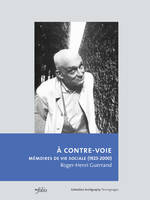 A contre voie, mémoires de vie sociale, 1923-2000