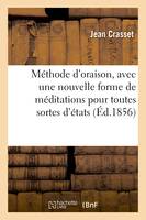 Méthode d'oraison, avec une nouvelle forme de méditations pour toutes sortes d'états, Nouvelle édition