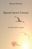 Quand meurt l'oiseau, La petite fille au cygne