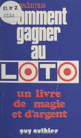 Comment gagner au loto