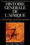 1, Méthodologie et préhistoire africaine, Histoire générale de l'Afrique . I. Méthodologie et Préhistoire africaine.