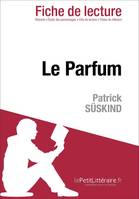 Le Parfum de Patrick Süskind (Fiche de lecture), Fiche de lecture sur Le Parfum