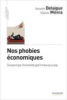 Nos phobies économiques, Ces peurs que l'économiste guérit mieux qu'un psy