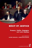 Récit et justice, France, Italie, Espagne, XIVe-XIXe siècles