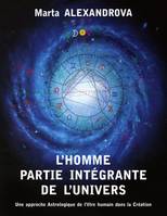 L'Homme partie intégrante de l'Univers, Une approche astrologique de l'être humain dans la Création